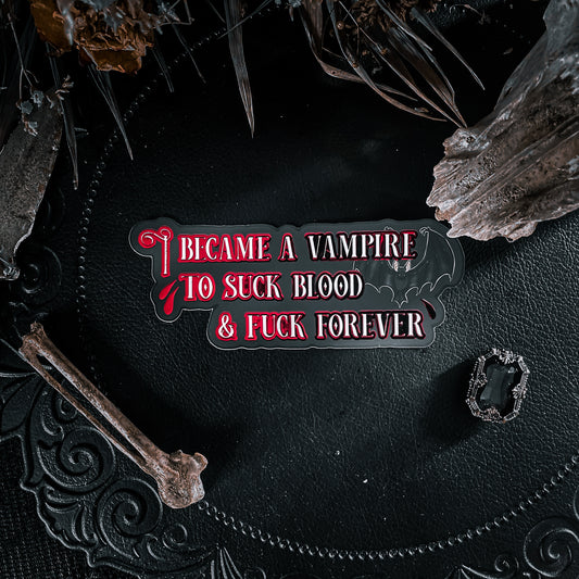 W.w.d.i.t.s "I became a vampire to suck blood and fuck forever" Jumbo Sticker